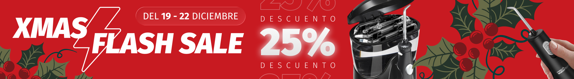 Waterpik® Xmas Flash Sale | 25% Descuento del 19 al 22